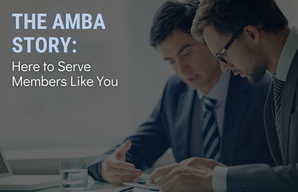 The AMBA Story: Here To Serve Members Like You Image